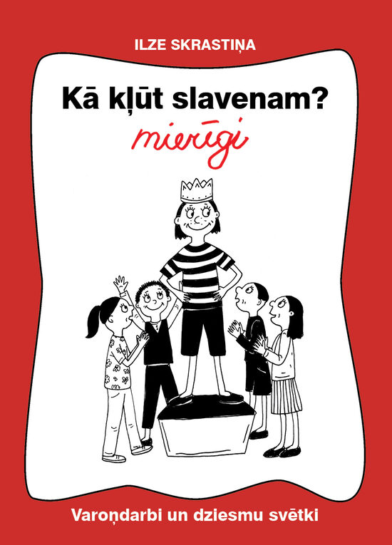 JAUNUMS! Ilze Skrastiņa "Kā kļūt slavenam? Mierīgi!"